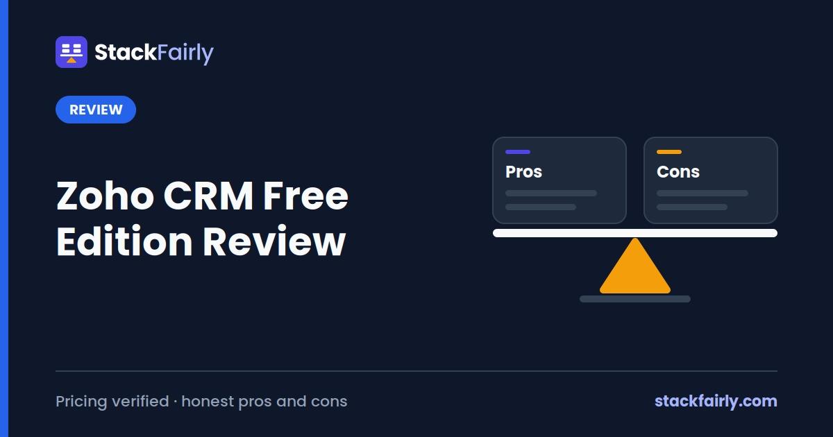 Zoho CRM Free Edition Review: What You Actually Get (2026)